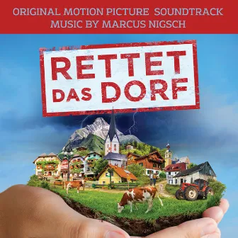 Rettet das Dorf (Original Motion Picture Soundtrack) by Marcus Nigsch