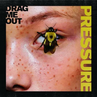 Pressure by Drag Me Out