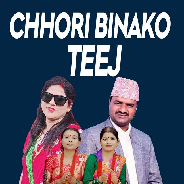 CHHORI BINAKO TEEJ