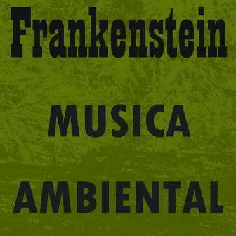 Musica Ambiental by Frankenstein