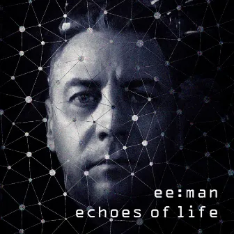 Echoes of Life by ee:man