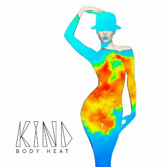 Body Heat by KiND