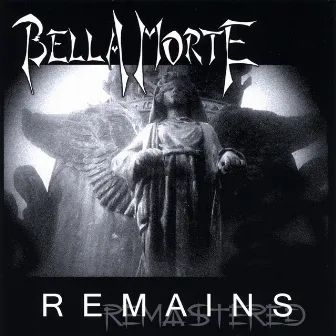 Remains by Bella Morte