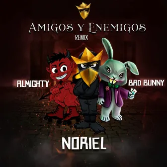 Amigos y Enemigos (Remix) by Noriel