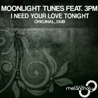 I Need Your Love Tonight by Moonlight Tunes