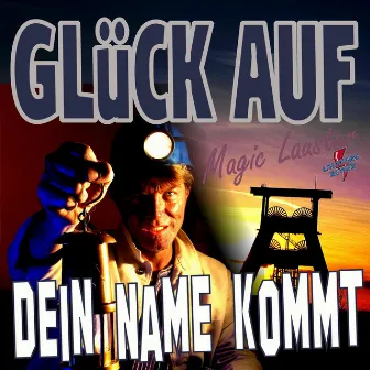 Glück auf dein Name kommt -Voll 2 by Magic Lauster