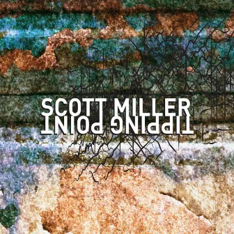 Scott L. Miller: Tipping Point by Scott L. Miller