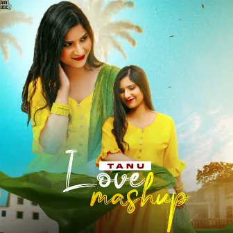 Love Mashup by Tanu