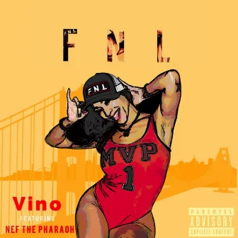 Fnl (feat. Nef the Pharaoh) by Vino