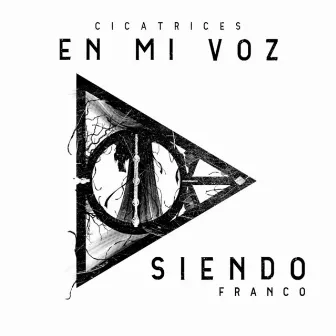 Cicatrices en Mi Voz by Siendo Franco