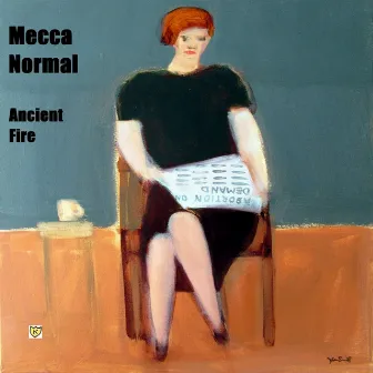 Ancient Fire by Mecca Normal