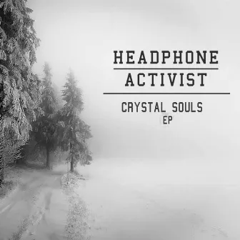 Crystal Souls - EP by Headphone Activist