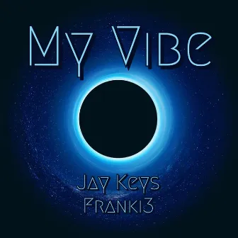 My Vibe by Jay Keys