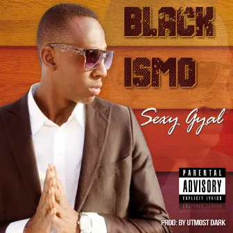 Sexy Gyal by Black Ismo