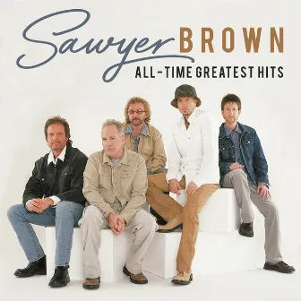 All-Time Greatest Hits by Sawyer Brown