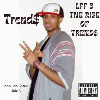 LFF 3 THE RISE OF TREND$ SIDE A (STANDARD EDITION) by Trend$