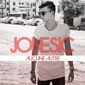 Aucune Autre by Jonesic