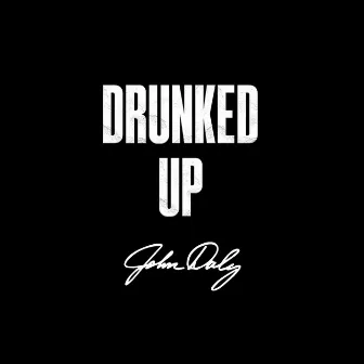 Drunked Up by John Daly