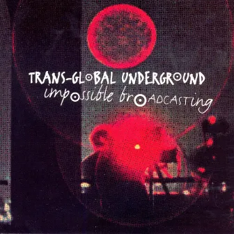 Impossible Broadcasting by Transglobal Underground