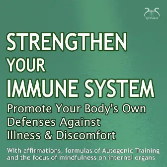 Strengthen Your Immune System: Promote Your Body's Own Defenses Against Illness & Discomfort by Terri Bjerre