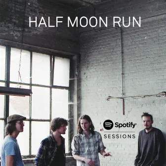 Spotify Sessions by Half Moon Run