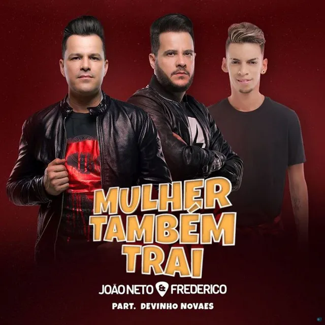 Mulher Também Trai (feat. João Neto & Frederico)