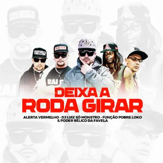 Deixa a Roda Girar by Dj Luiz Só Monstro