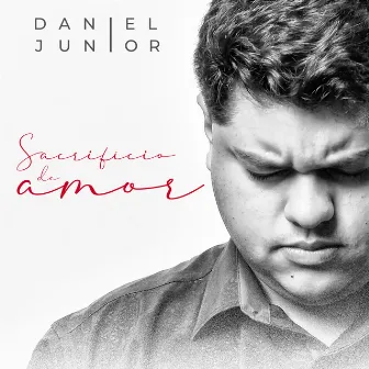 Sacrifício de Amor by Daniel Junior