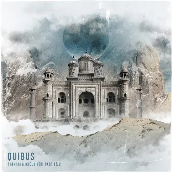 Thinking About You Pt. 1 & 2 by Quibus