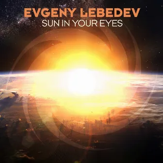 Sun in Your Eyes by Evgeny Lebedev