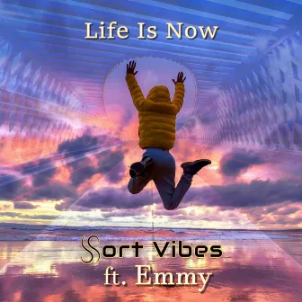 Life Is Now by Sort Vibes