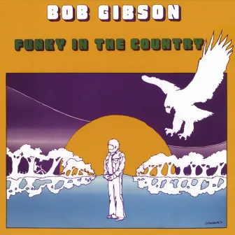 Funky in the Country by Bob Gibson