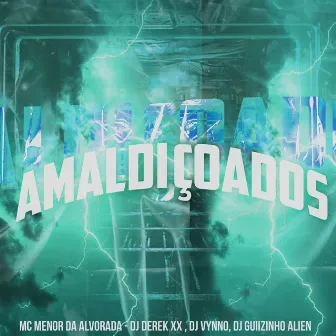 Amaldiçoados by MC Menor da Alvorada