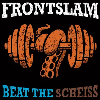 Beat the Scheiss by Frontslam