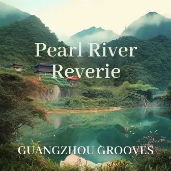 Pearl River Reverie: Guangzhou Grooves by Unknown Artist