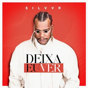 Deixa Eu Ver by Silvvr