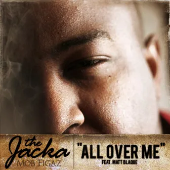 All Over Me by The Jacka