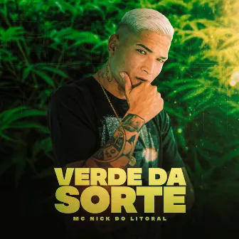 Verde da Sorte by Mc Nick do Litoral