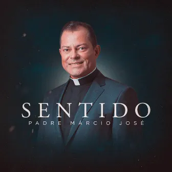 Sentido by Padre Márcio José