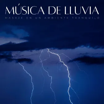 Tonos De Lluvia: Masaje En Un Ambiente Tranquilo by Musica para Terapia de Masajes