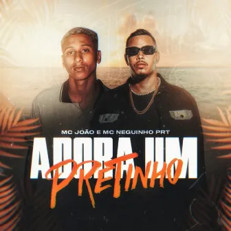 Adora um pretinho by Mc Neguinho PRT