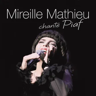 Mireille Mathieu chante Piaf by Mireille Mathieu