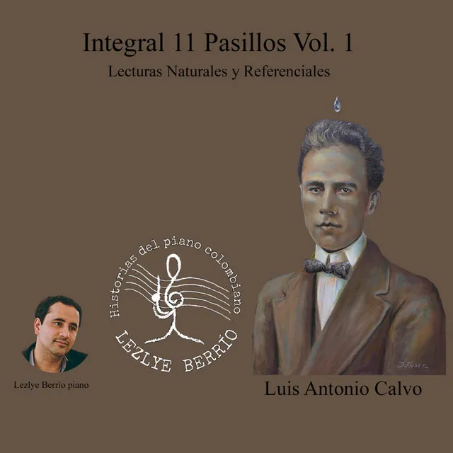 Historias del Piano Colombiano, Lecturas Naturales y Referenciales. Integral Luis Antonio Calvo 11 Pasillos, Vol. 1