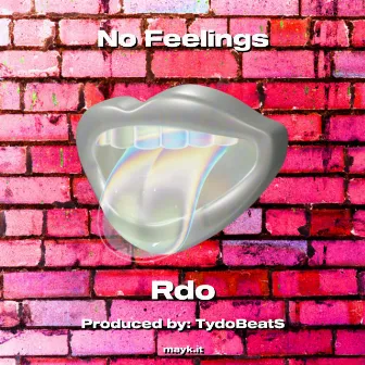 No Feelings by Rdo