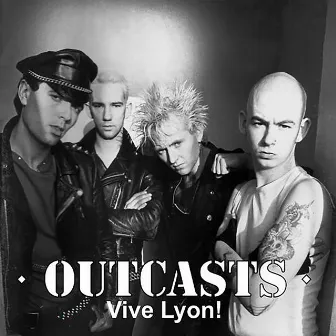 Vive Lyon! (Live at The West-Side Club, Lyon) by The Outcasts