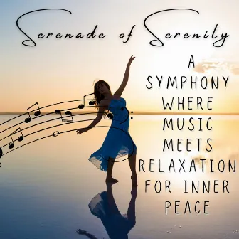 Serenade of Serenity - A Symphony Where Music Meets Relaxation for Inner Peace by Monks For Peace