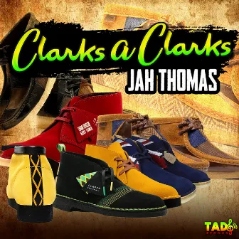 Clarks a Clarks by Jah Thomas