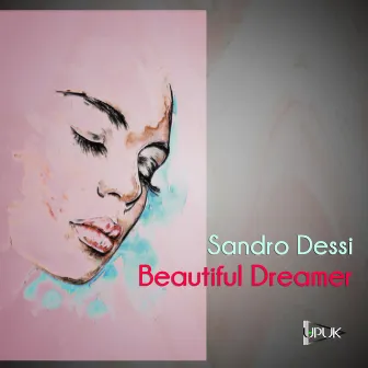 Beautiful Dreamer by Sandro Dessi