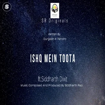 Ishq Mein Toota by Siddharth Rao