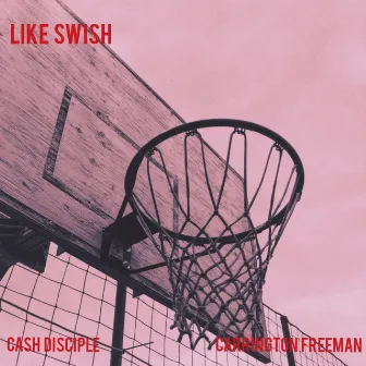 Like Swish by Carrington Freeman